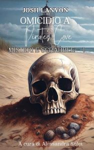 Josh Lanyon – Misteri e Scrabble Vol. 1. Omicido A Pirate’s Cove (2023)
