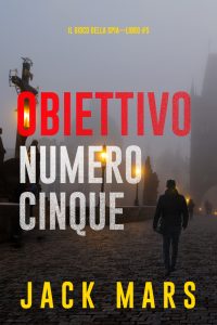 Jack Mars – Il gioco della spia Vol. 5. Obiettivo numero cinque (2023)