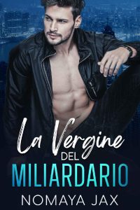 Nomaya Jax – La vergine del miliardario (2023)