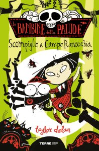 Taylor Dolan – Le bambine della palude. Scompiglio a Campo Ranocchia (2021)