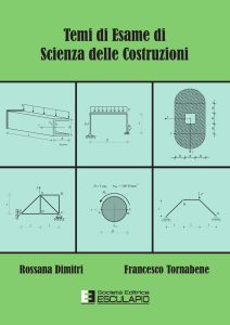 Rossana Dimitri, Francesco Tornabene – Temi d’esame di Scienza delle Costruzioni (2023)