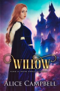 Alice Campbell – Di spose ribelli scozzesi Vol. 1. Willow (2023)