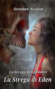 October Avalon – La Strega delle Ombre Vol. n. 6. La Strega di Eden (2023)