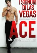Mckenna James - I Signori di Las Vegas Vol. 3. Ace (2023)