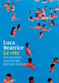 Luca Beatrice - Le vite (2023)