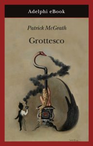 Patrick McGrath – Grottesco (2023)