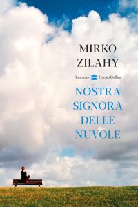 Mirko Zilahy – Nostra signora delle nuvole (2023)