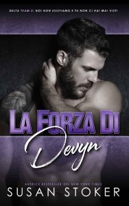 Susan Stoker – Team Delta Due Vol. 6. La forza di Devyn (2023)