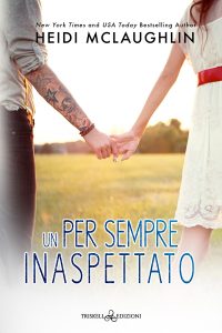Heidi McLaughlin – Beaumont series Vol. 2. Un per sempre inaspettato (2023)