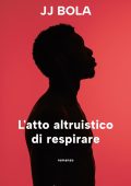 JJ Bola - L'atto altruistico di respirare (2023)