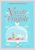 Marta Pozzatello - Nuvole al profumo di fragole (2023)