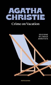 Agatha Christie – Crime on vacation / Le vacanze di Poirot. Edizione bilingue annotata (2023)
