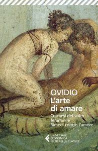 Ovidio – L’arte di amare – Cosmesi del volto femminile – Rimedi contro l’amore (2023)