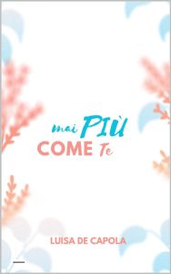 Luisa De Capola – Mai più come te (2023)