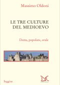 Massimo Oldoni - Le tre culture del Medioevo (2023)