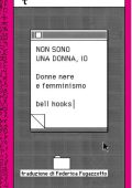 Bell Hooks - Non sono una donna, io (2023)