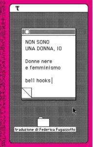 Bell Hooks – Non sono una donna, io (2023)