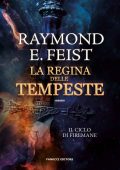 Raymond E. Feist - Il ciclo di Firemane Vol. 2. La Regina delle Tempeste (2023)