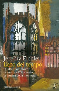 Jeremy Eichler – L’eco del tempo (2023)