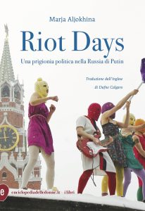 Marja Aljokhina – Riot Days. Una prigionia politica nella Russia di Putin (2023)