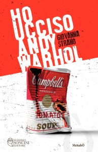 Giovanna Strano – Ho ucciso Andy Warhol (2023)