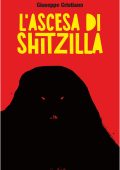 Giuseppe Cristiano - L'ascesa di Shitzilla (2023)