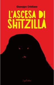 Giuseppe Cristiano – L’ascesa di Shitzilla (2023)