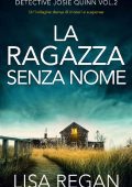 Lisa Regan - Detective Josie Quinn Vol. 2. La ragazza senza nome (2023)