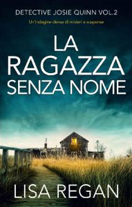 Lisa Regan – Detective Josie Quinn Vol. 2. La ragazza senza nome (2023)