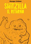 Giuseppe Cristiano - Shitzilla. Il ritorno (2023)