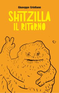 Giuseppe Cristiano – Shitzilla. Il ritorno (2023)