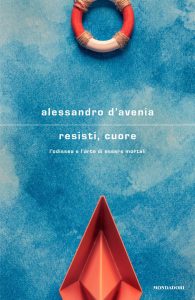 Alessandro D’Avenia – Resisti, cuore (2023)