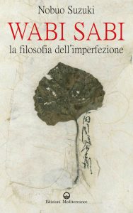 Nobuo Suzuki – Wabi Sabi. La filosofia dell’imperfezione (2023)