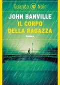 John Banville - Il corpo della ragazza (2023)