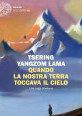 Yangdzom Tsering (Lama) - Quando la nostra terra toccava il cielo (2023)