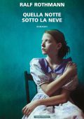 Ralf Rothmann - Quella notte sotto la neve (2023)