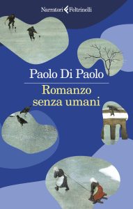 Paolo Di Paolo – Romanzo senza umani (2023)