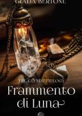 Giada Bertone - The Glynde Trilogy Vol. 1. Frammento di Luna (2023)