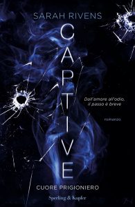 Sarah Rivens – Cuore prigioniero Vol. 1. Captive (2023)