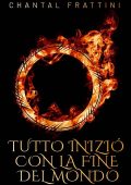 Chantal Frattini - Tutto iniziò con la fine del mondo (2023)