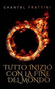 Chantal Frattini – Tutto iniziò con la fine del mondo (2023)