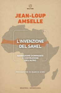 Jean-Loup Amselle – L’invenzione del Sahel (2023)