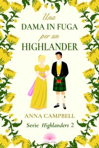 Anna Campbell – Serie Highlanders Vol. 2. Una dama in fuga per un Highlander (2023)