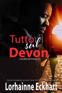 Lorhainne Eckhart – L’eredità dei Friessen Vol. 43. Tutto sul Devon (2023)