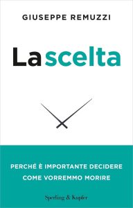 Giuseppe Remuzzi – La scelta. Nuova edizione aggiornata (2023)