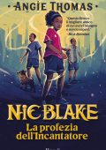 Angie Thomas - Nic Blake. La profezia dell'Incantatore (2023)