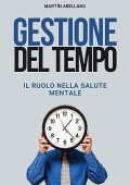 Martin Arellano - Gestione del Tempo: Il Ruolo nella Salute Mentale (2023)