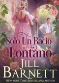 Jill Barnett - Solo Un Bacio Lontano (2023)