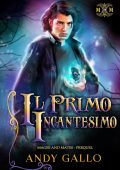 Andy Gallo - Mages and mates: Prequel. Il primo incantesimo (2023)