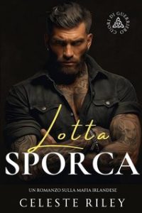 Celeste Riley – Cuori di Guerriero Vol. 1. Lotta Sporca (2023)